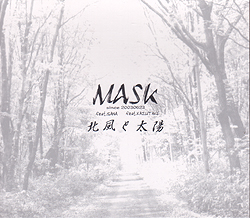 MASK ( マスク )  の CD 北風と太陽