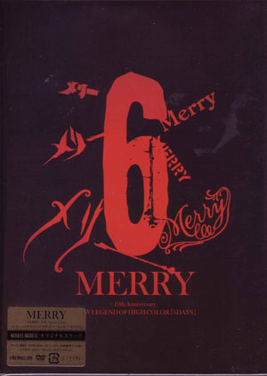 MERRY ( メリー )  の DVD MERRY 10th Anniversary NEW LEGEND OF HIGH COLOR「6DAY」@恵比寿LIQUIDROOM