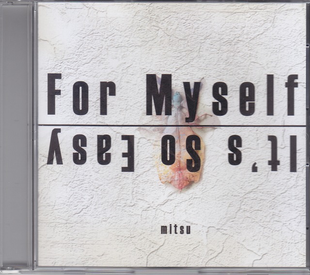 mitsu ( ミツ )  の CD For Myself / It's So Easy