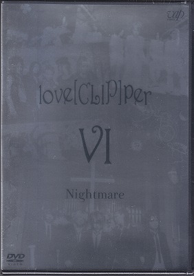 NIGHTMARE ( ナイトメア )  の DVD love[CLIP]per VI