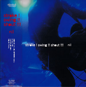 nil ( ニル )  の CD stroke!swing!!shout!!!