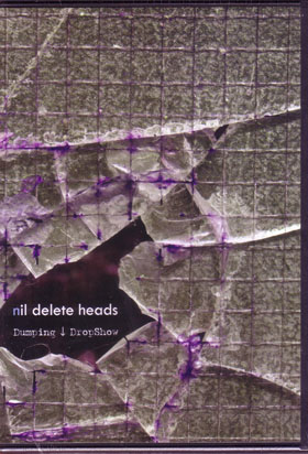 nil delete heads ( ニルデリートヘッズ )  の DVD Dumping↓DropShow