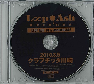 オムニバス（ラ行） ( オムニバスラ )  の CD LOOP ASH 10th ANNIVERSARY 2010.3.5クラブチッタ川崎