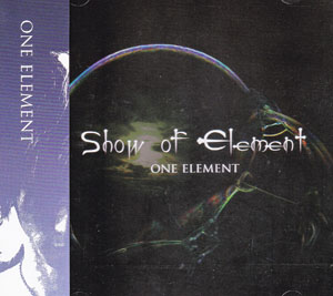 ONE ELEMENT の CD Show of Element