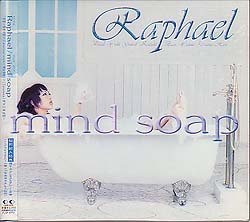 Raphael の CD mind soap