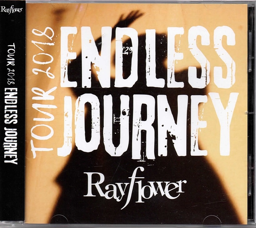 Rayflower の CD TOUR 2018 ENDLESS JOURNEY