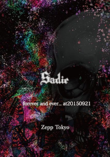 Sadie ( サディ )  の DVD forever and ever at 20150921 Zepp Tokyo