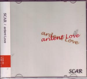 Scar. ( スカー )  の CD ardent Love