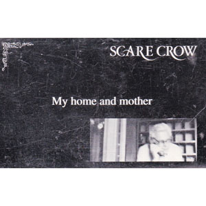 SCARECROW廃盤デモ『My home and mother』