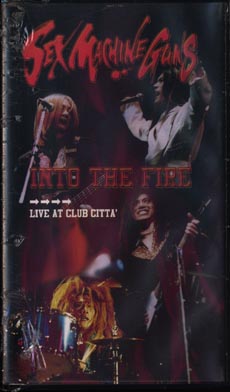 SEX MACHINEGUNS の ビデオ INTO THE FIRE