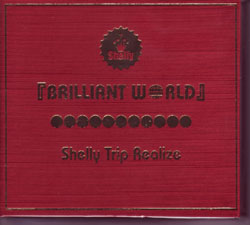 Shelly Trip Realize ( シェリートリップリアライズ )  の CD BRILLIANT WORLD DX版