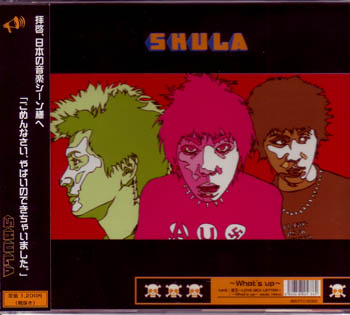 SHULA ( シュラ )  の CD WHAT’S UP？