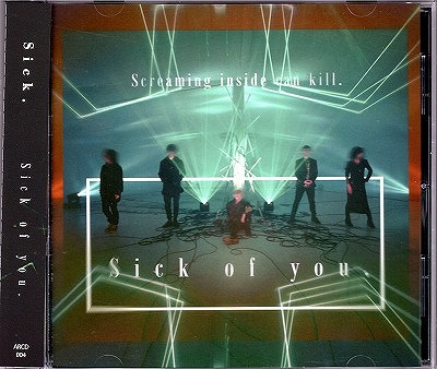 Sick. ( シック )  の CD Sick of you.