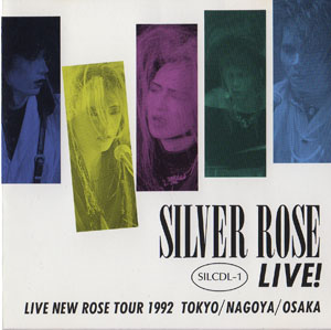 Silver Rose ( シルバーローズ )  の CD LIVE！