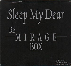 Sleep My Dear の CD Re’MIRAGE BOX