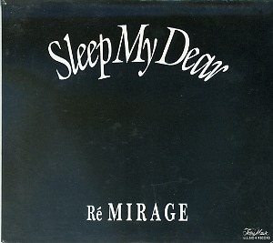 Sleep My Dear ( スリープマイディアー )  の CD Re'MIRAGE