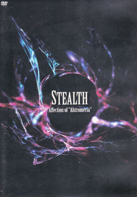STEALTH ( ステルス )  の DVD Affection of ‘Alstromeria’