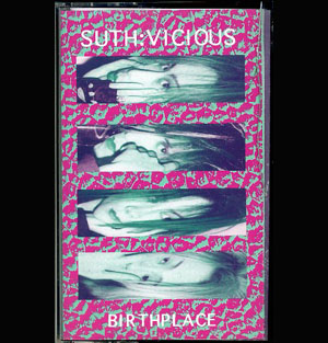 SUTH:VICIOUS ( サスヴィシャス )  の テープ BIRTH PLACE 2ndプレス