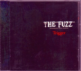 the FUZZ の CD Trigger