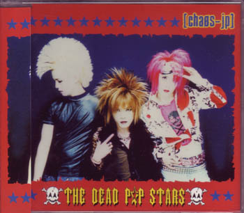 THE DEAD P☆P STARS(THE DEAD POP STARS) の CD [chaos-jp]