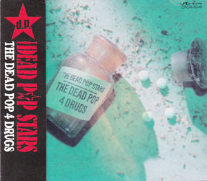 THE DEAD P☆P STARS(THE DEAD POP STARS) の CD THE DEAD POP 4 DRUGS