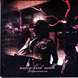 ザゴッドアンドデススターズ の CD mary bird milk