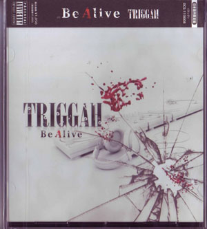 トリガー の CD Be Alive