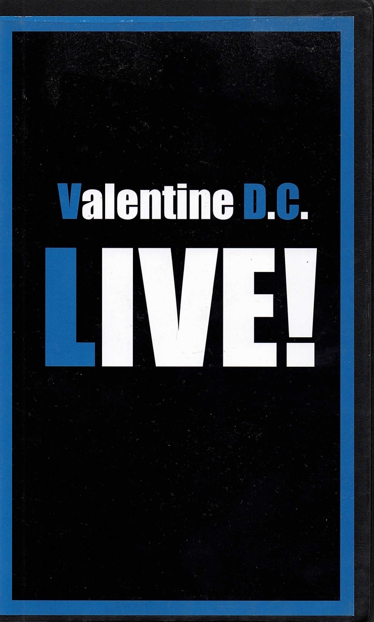 Valentine D.C. の ビデオ LIVE!