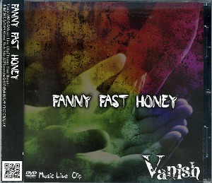 Vanish ( ヴァニッシュ )  の DVD FANNY FAST HONEY