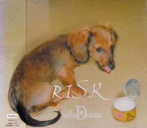 Vella Donna ( ベラドンナ )  の CD RISK