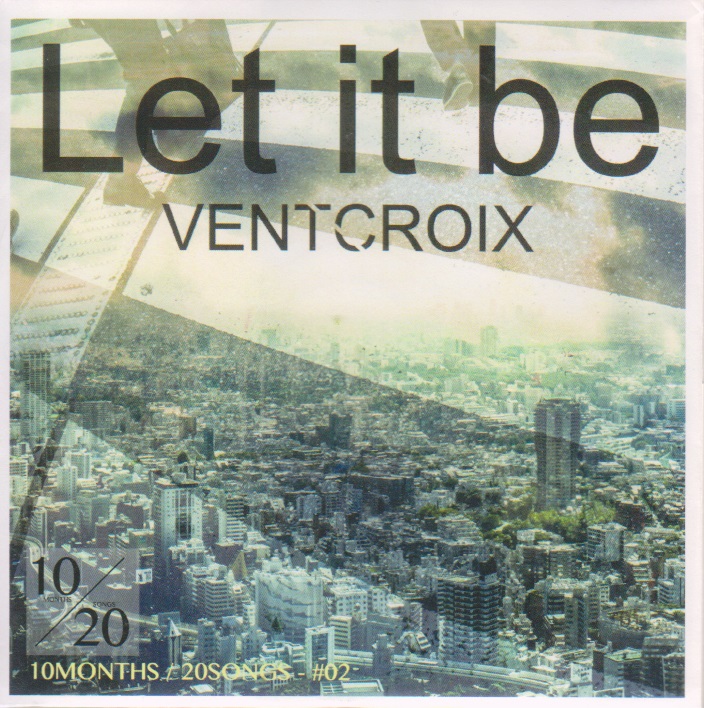 VENTCROIX ( ヴァンクロア )  の CD Let it be