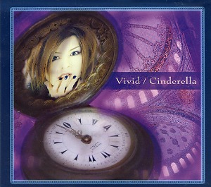 Vivid の CD Cindereｌｌa 1stプレス