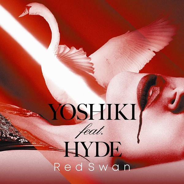 YOSHIKI feat. HYDE ( ヨシキフィートハイド )  の CD 【YOSHIKI feat. HYDE盤】Red Swan