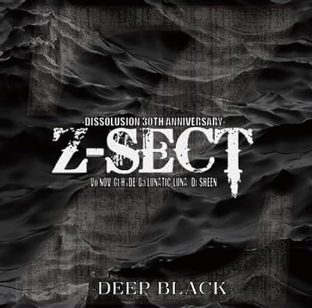 Z-SECT の CD DISSOLUSION 30TH ANNIVERSARY-DEEP BLACK-