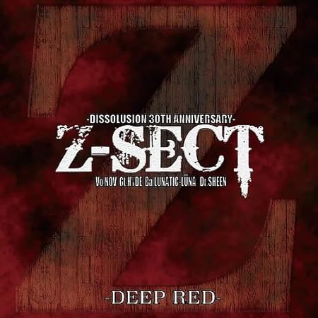Z-SECT の CD  DISSOLUSION 30TH ANNIVERSARY-DEEP RED