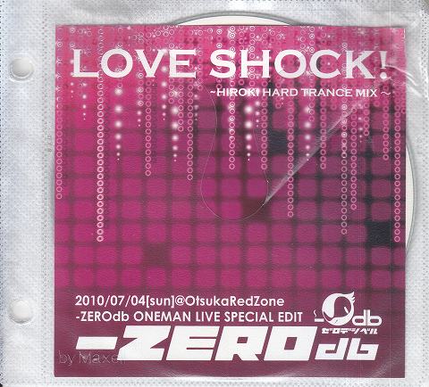  -ZEROdb ( ゼロデジベル )  の CD LOVE SHOCK!～HIROKI HARD TRANCE MIX～